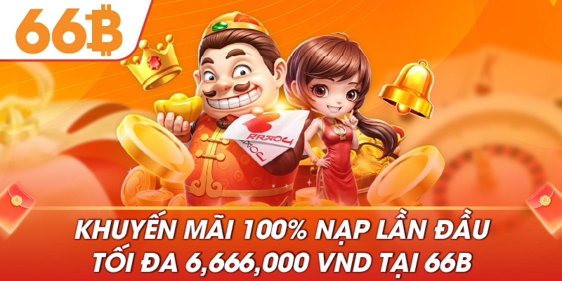 khuyến mãi 100% nạp lần đầu tối đa 6,666,000 VND tại 66B